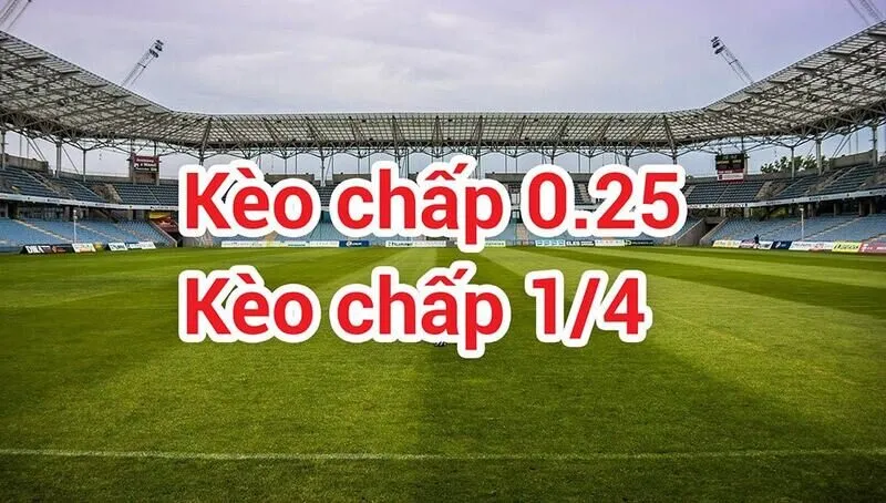 Lợi ích khi chơi Kèo 0.25 