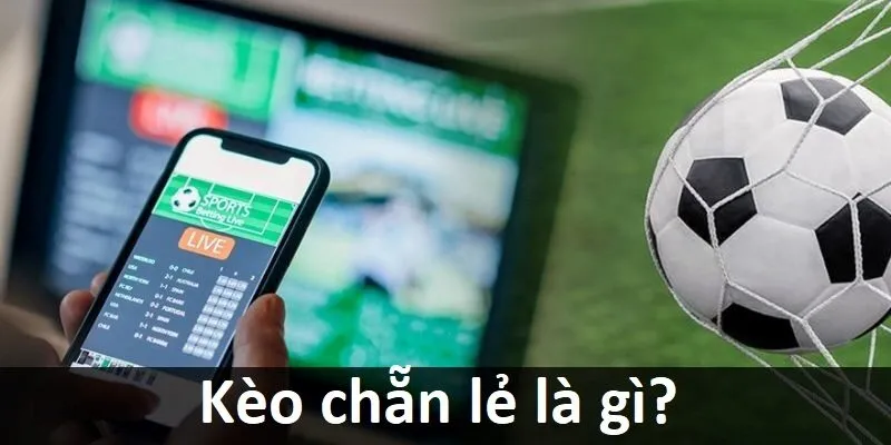 Tìm hiểu kèo chẵn lẻ là gì?